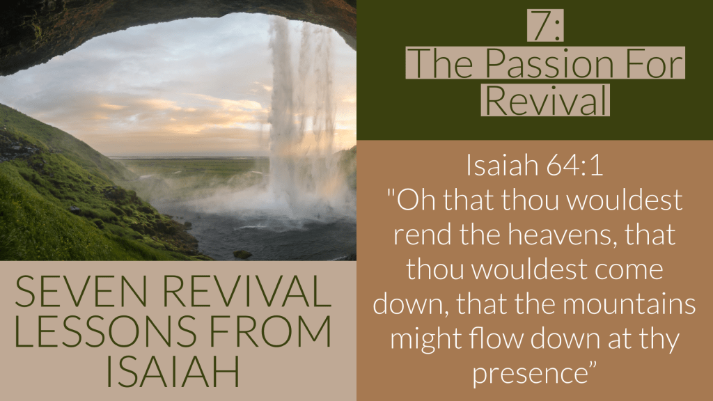 THE PASSION FOR REVIVAL; Revival Lessons from Isaiah&nbsp;(7)